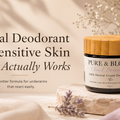 Natural Deodorant for Sensitive Skin — What Actually Works | Pure & Bloom