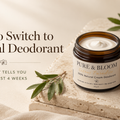 How to Switch to Natural Deodorant — What Nobody Tells You About the First 4 Weeks